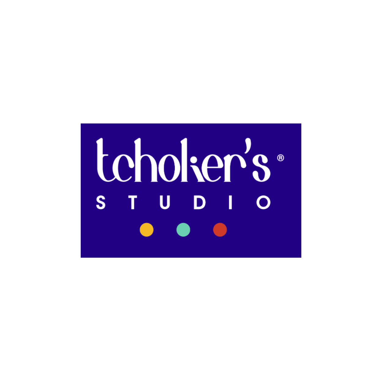 TCHOKER’S STUDIO